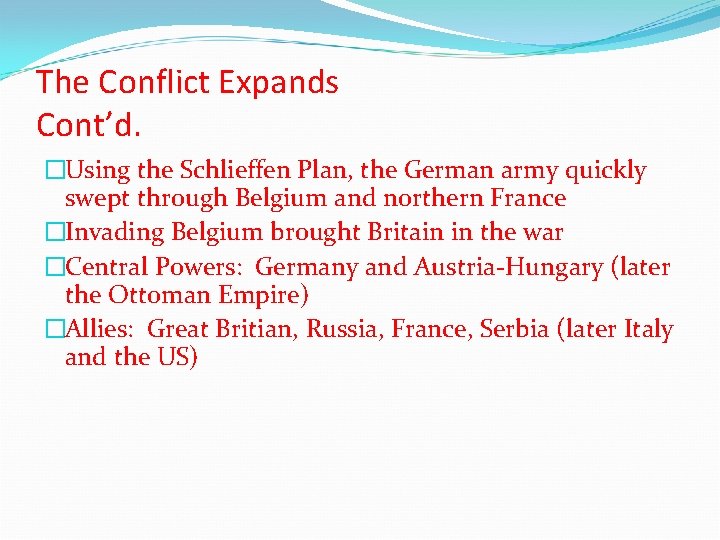 The Conflict Expands Cont’d. �Using the Schlieffen Plan, the German army quickly swept through