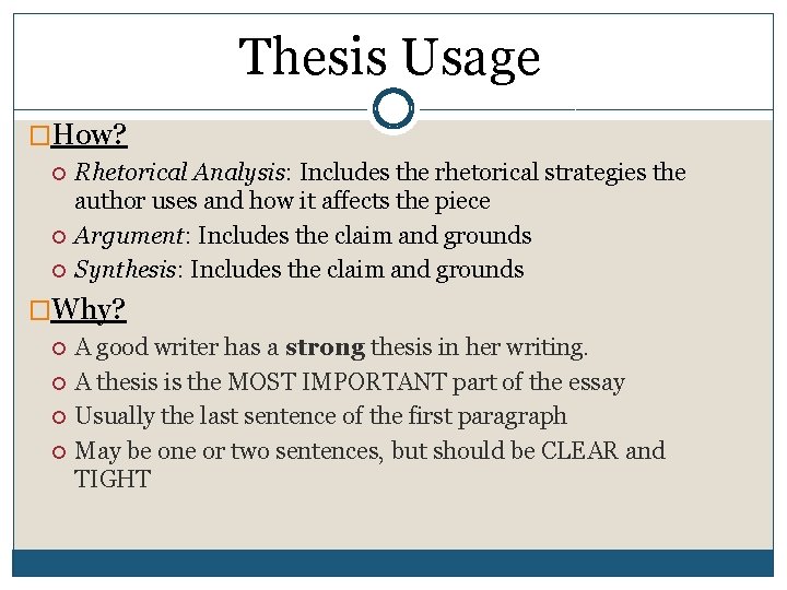 Thesis Usage �How? Rhetorical Analysis: Includes the rhetorical strategies the author uses and how