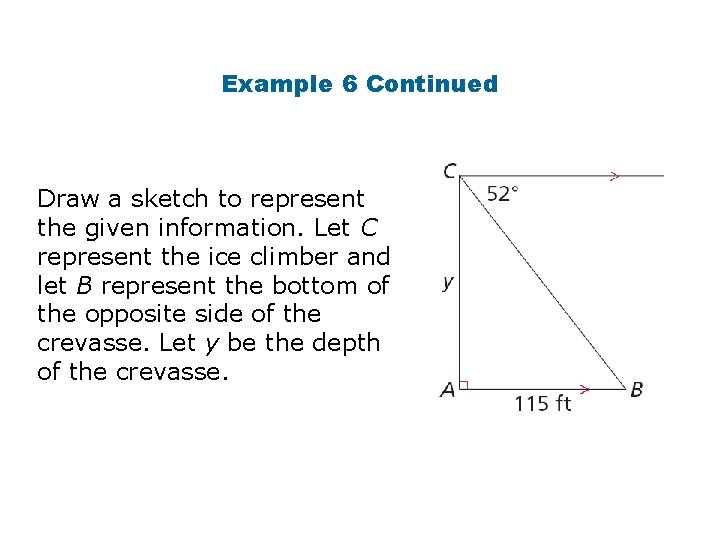 Example 6 Continued Draw a sketch to represent the given information. Let C represent Example 6 Continued Draw a sketch to represent the given information. Let C represent