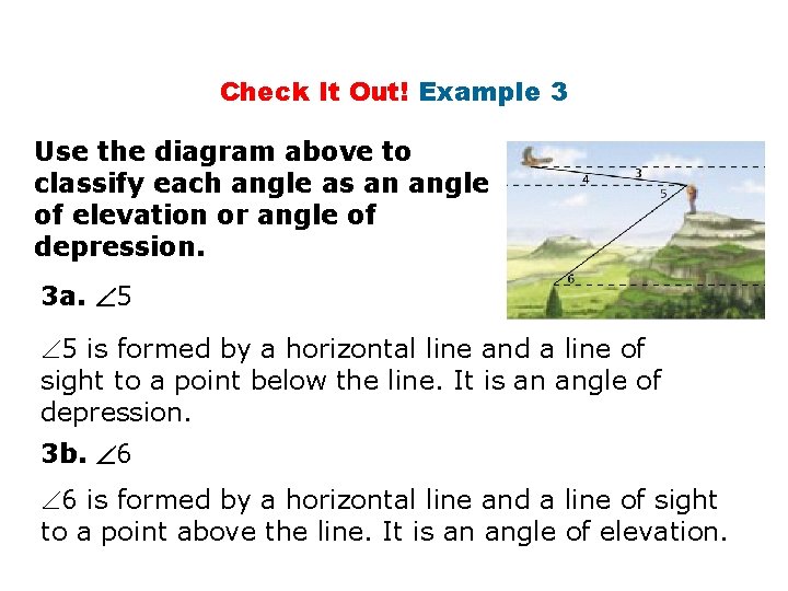 Check It Out! Example 3 Use the diagram above to classify each angle as Check It Out! Example 3 Use the diagram above to classify each angle as