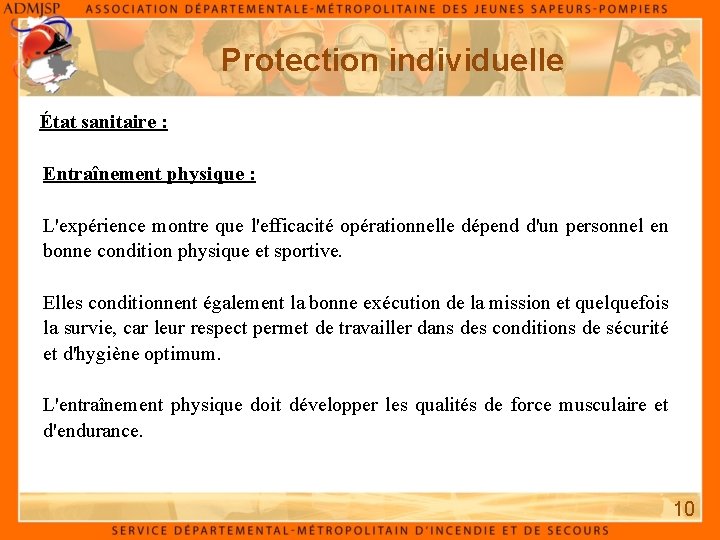 Protection individuelle État sanitaire : Entraînement physique : L'expérience montre que l'efficacité opérationnelle dépend