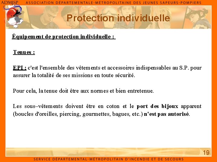 Protection individuelle Équipement de protection individuelle : Tenues : EPI : c'est l'ensemble des