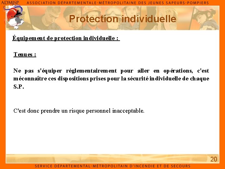 Protection individuelle Équipement de protection individuelle : Tenues : Ne pas s'équiper réglementairement pour