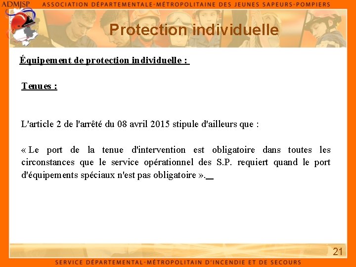 Protection individuelle Équipement de protection individuelle : Tenues : L'article 2 de l'arrêté du