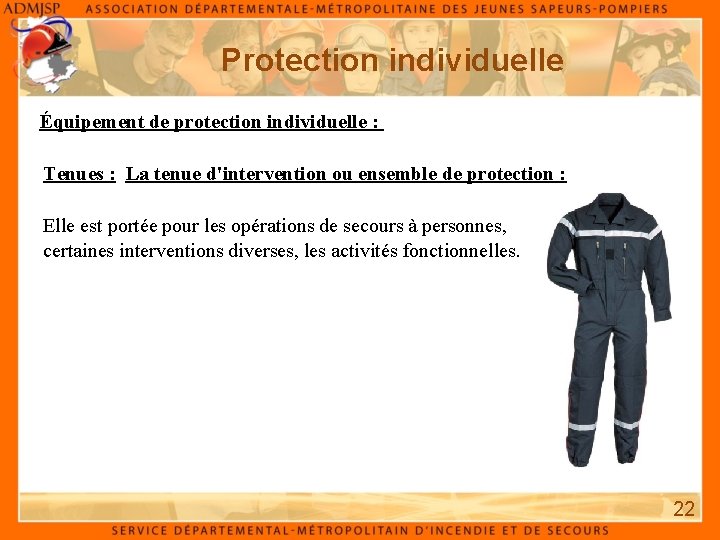 Protection individuelle Équipement de protection individuelle : Tenues : La tenue d'intervention ou ensemble