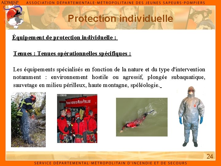 Protection individuelle Équipement de protection individuelle : Tenues opérationnelles spécifiques : Les équipements spécialisés