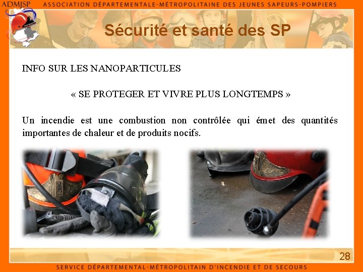 Sécurité et santé des SP INFO SUR LES NANOPARTICULES « SE PROTEGER ET VIVRE