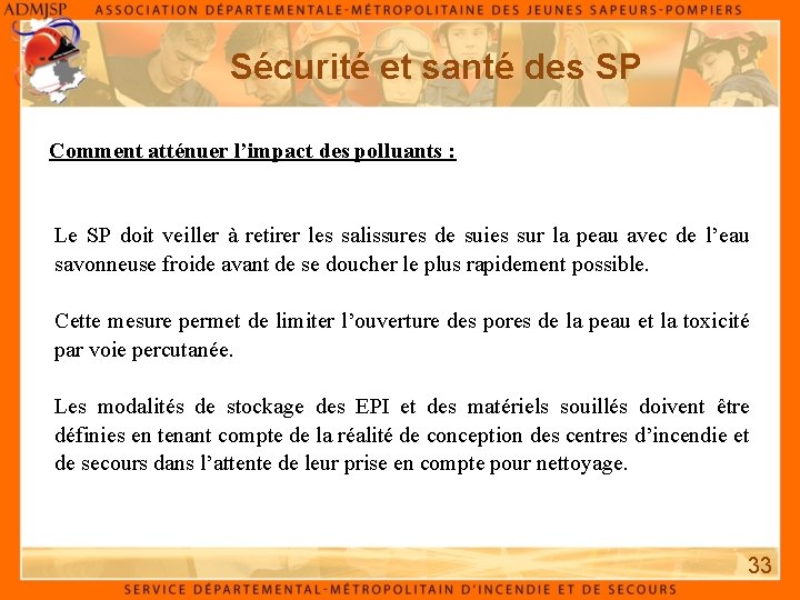 Sécurité et santé des SP Comment atténuer l’impact des polluants : Le SP doit