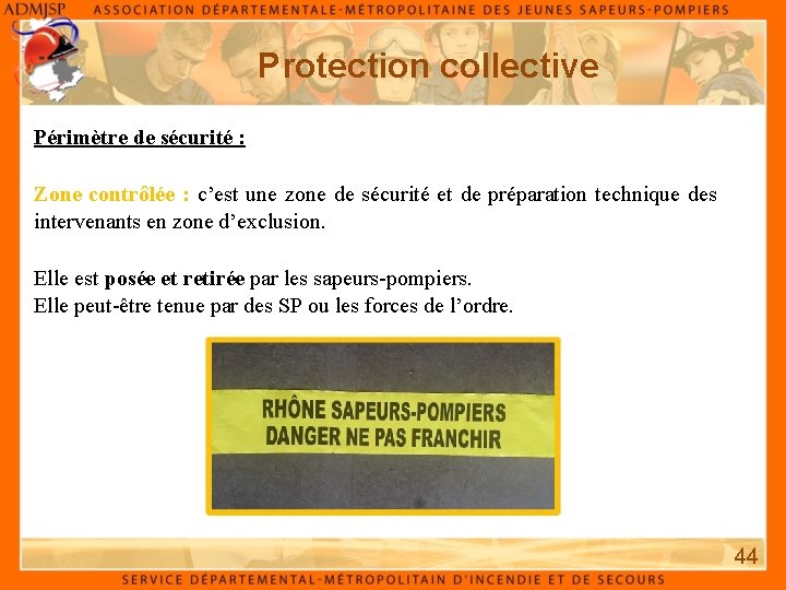 Protection collective Périmètre de sécurité : Zone contrôlée : c’est une zone de sécurité