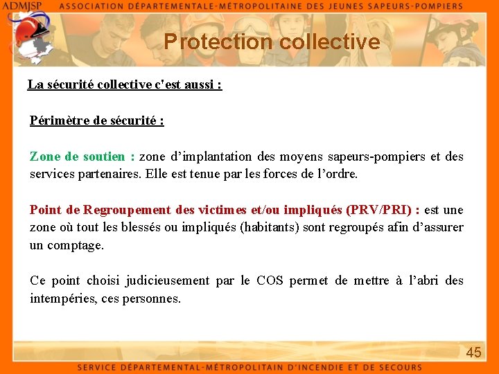 Protection collective La sécurité collective c'est aussi : Périmètre de sécurité : Zone de