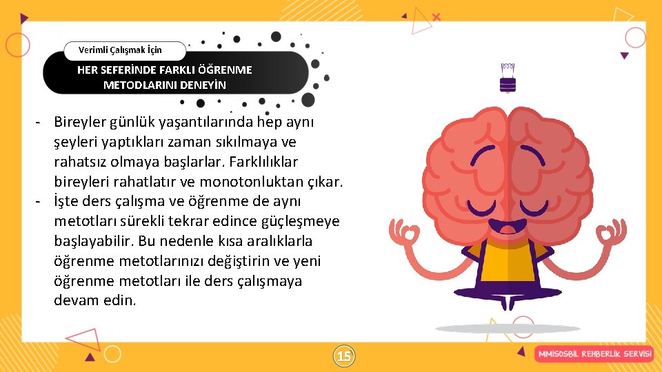 Verimli Çalışmak İçin HER SEFERİNDE FARKLI ÖĞRENME METODLARINI DENEYİN - Bireyler günlük yaşantılarında hep