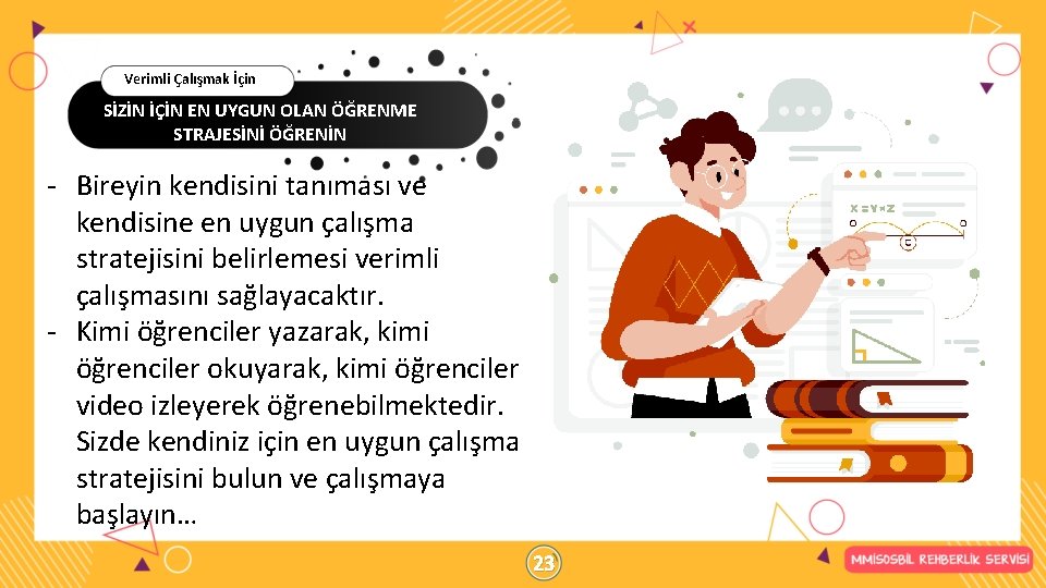 Verimli Çalışmak İçin SİZİN İÇİN EN UYGUN OLAN ÖĞRENME STRAJESİNİ ÖĞRENİN - Bireyin kendisini