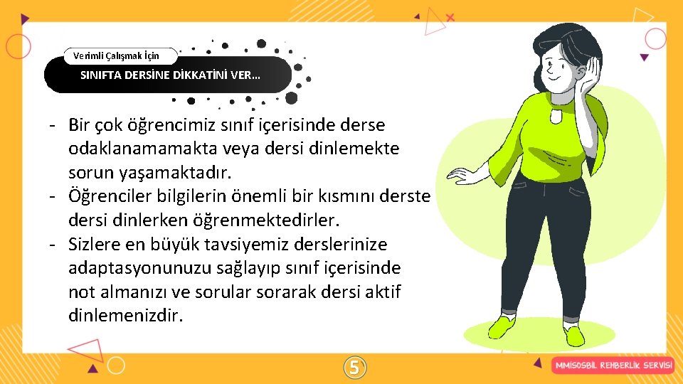 Verimli Çalışmak İçin SINIFTA DERSİNE DİKKATİNİ VER… - Bir çok öğrencimiz sınıf içerisinde derse