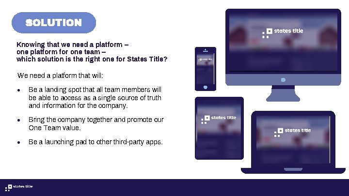 SOLUTION Knowing that we need a platform – one platform for one team – SOLUTION Knowing that we need a platform – one platform for one team –