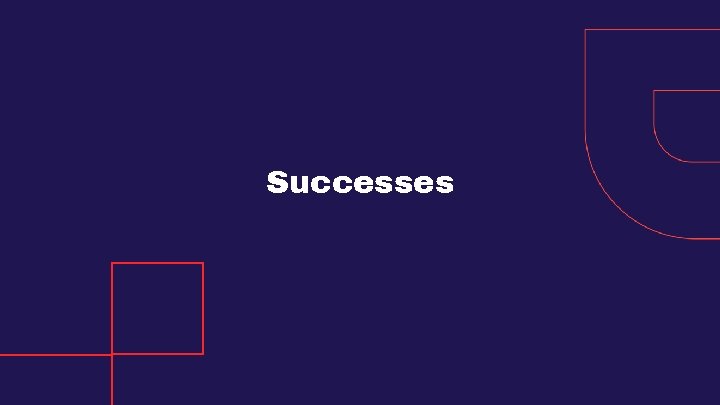 Successes Successes