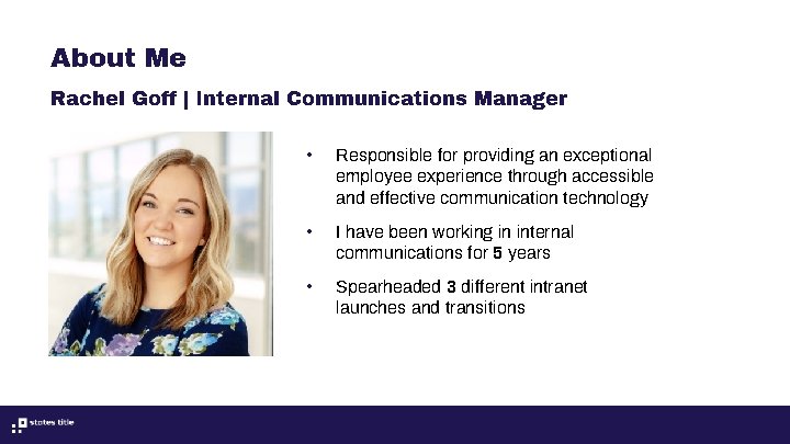 About Me Rachel Goff | Internal Communications Manager • Responsible for providing an exceptional About Me Rachel Goff | Internal Communications Manager • Responsible for providing an exceptional