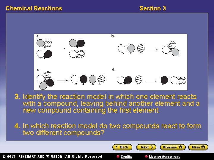 Chemical Reactions Section 3 3. Identify the reaction model in which one element reacts Chemical Reactions Section 3 3. Identify the reaction model in which one element reacts