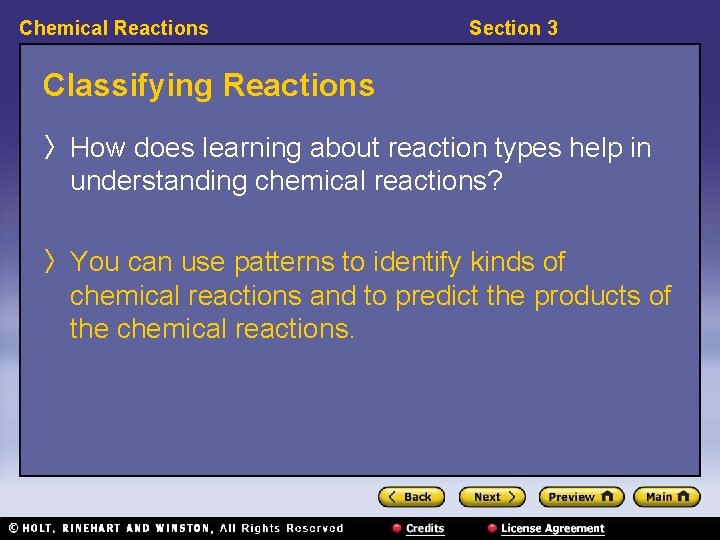 Chemical Reactions Section 3 Classifying Reactions 〉 How does learning about reaction types help Chemical Reactions Section 3 Classifying Reactions 〉 How does learning about reaction types help
