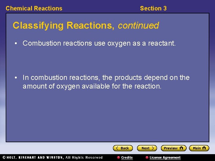 Chemical Reactions Section 3 Classifying Reactions, continued • Combustion reactions use oxygen as a Chemical Reactions Section 3 Classifying Reactions, continued • Combustion reactions use oxygen as a