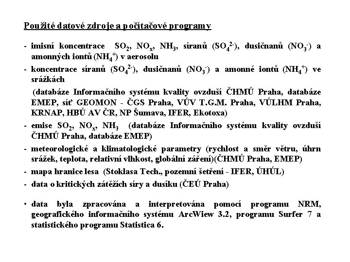 Použité datové zdroje a počítačové programy - imisní koncentrace SO 2, NOx, NH 3,