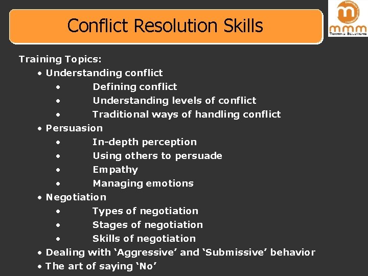 Conflict Resolution Skills Training Topics: • Understanding conflict • • • Defining conflict • Conflict Resolution Skills Training Topics: • Understanding conflict • • • Defining conflict •