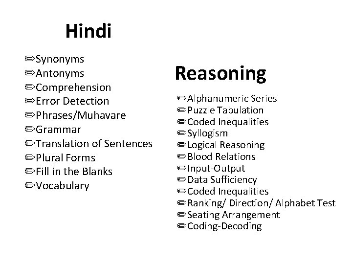 Hindi ✏Synonyms ✏Antonyms ✏Comprehension ✏Error Detection ✏Phrases/Muhavare ✏Grammar ✏Translation of Sentences ✏Plural Forms ✏Fill