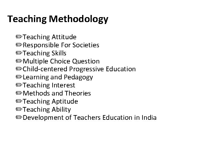 Teaching Methodology ✏Teaching Attitude ✏Responsible For Societies ✏Teaching Skills ✏Multiple Choice Question ✏Child-centered Progressive