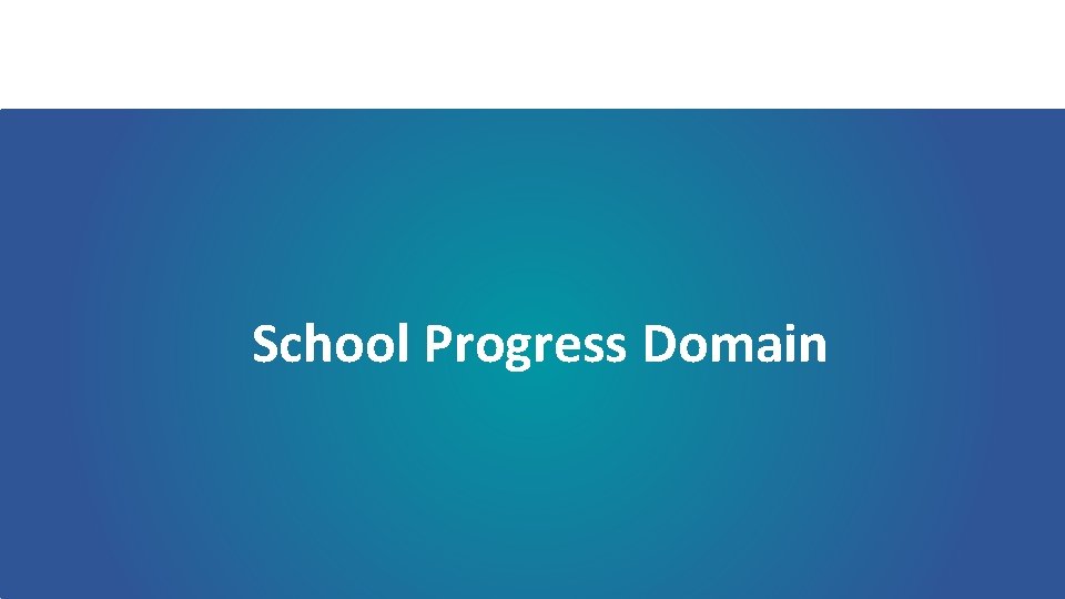 School Progress Domain 