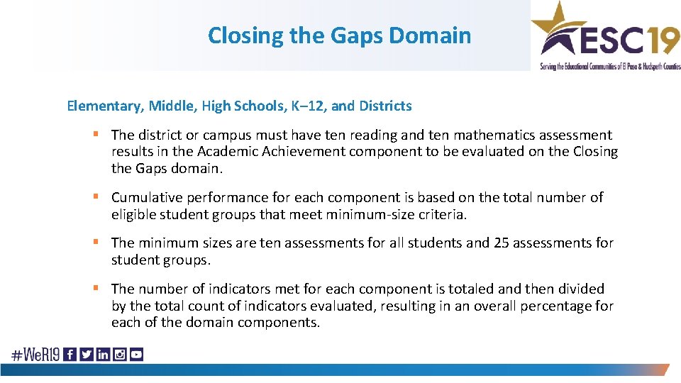 Closing the Gaps Domain Elementary, Middle, High Schools, K– 12, and Districts § The