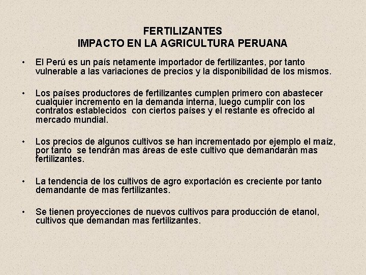 FERTILIZANTES IMPACTO EN LA AGRICULTURA PERUANA • El Perú es un país netamente importador