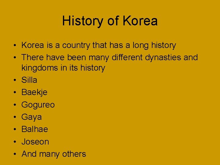 History of Korea • Korea is a country that has a long history •