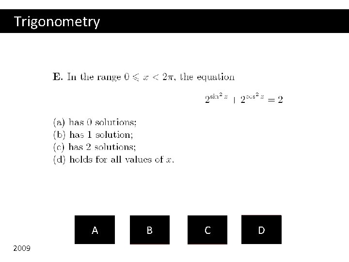 Trigonometry A 2009 B C D 