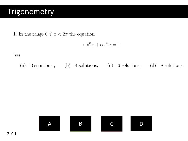 Trigonometry A 2011 B C D 