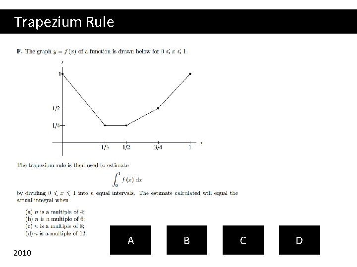 Trapezium Rule 2010 A B C D 