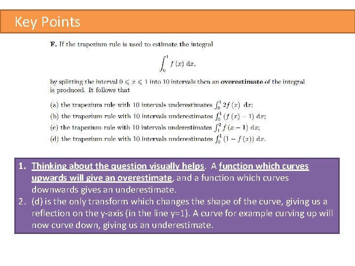 Key Points 1. Thinking about the question visually helps. A function which curves upwards