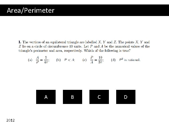 Area/Perimeter A 2012 B C D 