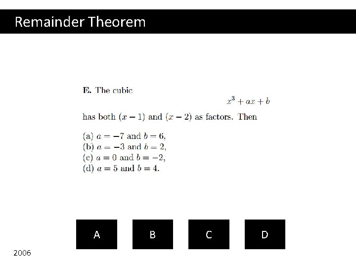 Remainder Theorem A 2006 B C D 
