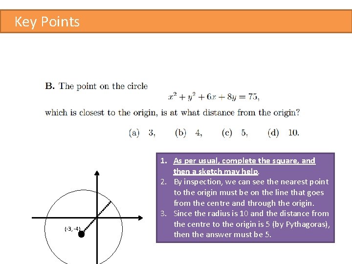 Key Points (-3, -4) 1. As per usual, complete the square, and then a