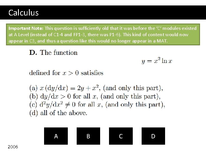Calculus Important Note: This question is sufficiently old that it was before the ‘C’
