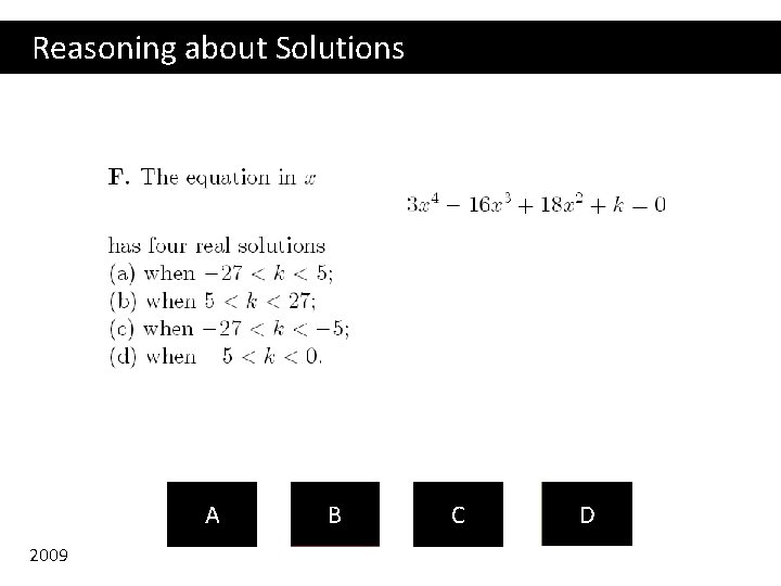 Reasoning about Solutions A 2009 B C D 