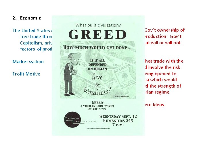 2. Economic The United States wanted to encourage free trade throughout the world. Capitalism,