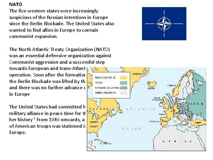 NATO The five western states were increasingly suspicious of the Russian intentions in Europe