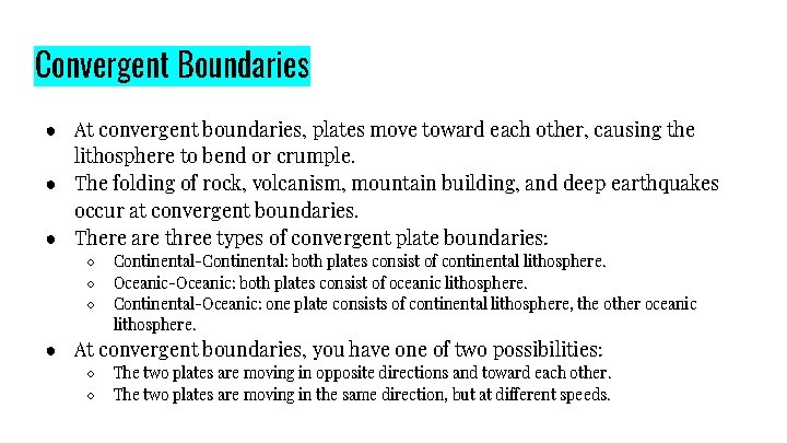 Convergent Boundaries ● At convergent boundaries, plates move toward each other, causing the lithosphere