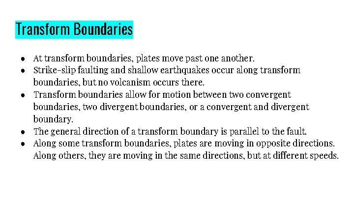 Transform Boundaries ● At transform boundaries, plates move past one another. ● Strike-slip faulting