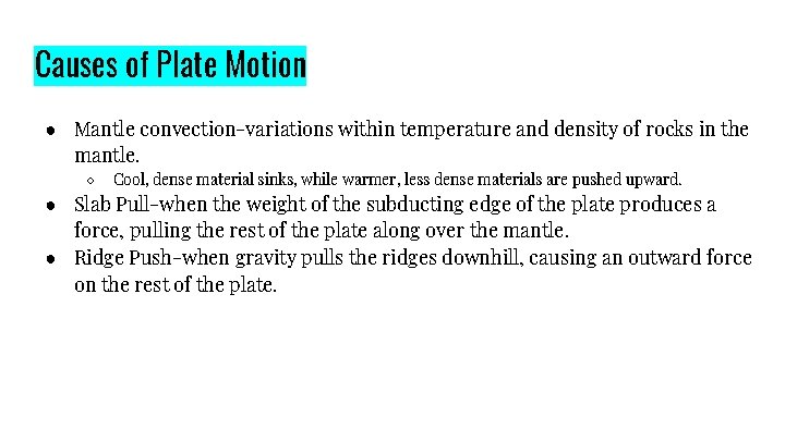 Causes of Plate Motion ● Mantle convection-variations within temperature and density of rocks in