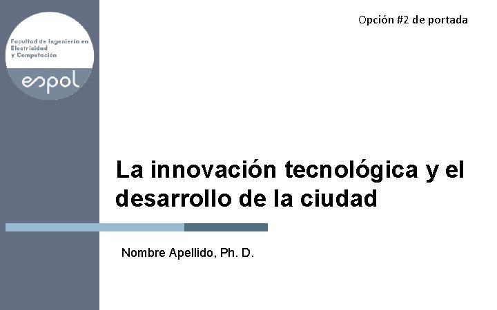Opción #2 de portada La innovación tecnológica y el desarrollo de la ciudad Nombre