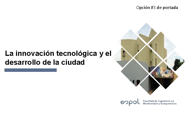 Opción #3 de portada La innovación tecnológica y el desarrollo de la ciudad 