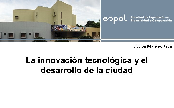 Opción #4 de portada La innovación tecnológica y el desarrollo de la ciudad 