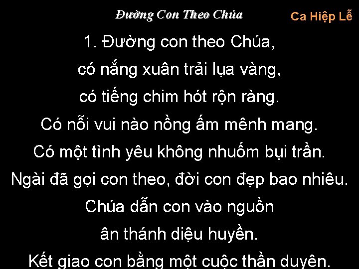 Đường Con Theo Chúa Ca Hiệp Lễ 1. Đường con theo Chúa, có nắng