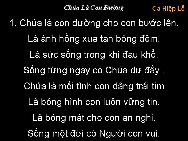 Chúa Là Con Đường Ca Hiệp Lễ 1. Chúa là con đường cho con